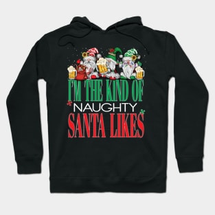 Funny I'm The Kind of Naughty Santa Likes Xmas Beers Christmas Cheers Hoodie